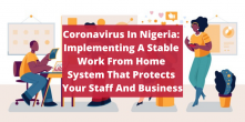 Coronavirus In Nigeria: Implementing A Stable Work From Home System That Protects Your Staff And Business